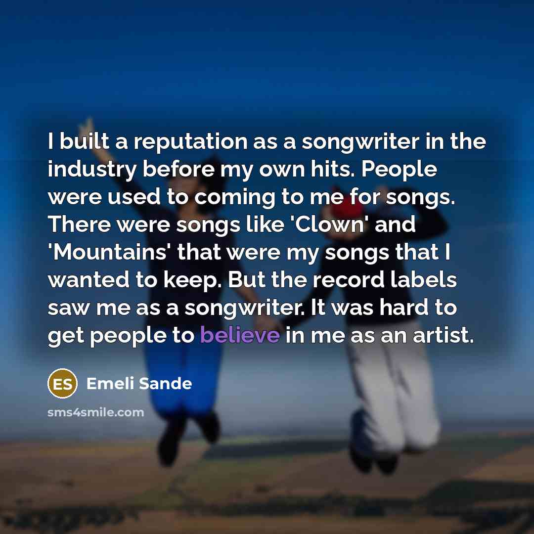 “I built a reputation as a songwriter in the industry…” quote by Emeli Sande
