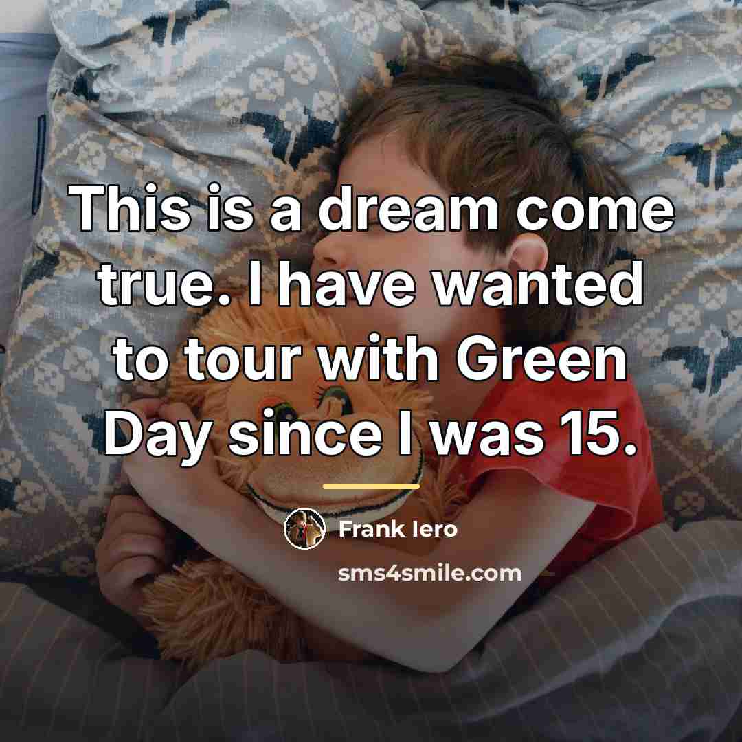“This is a dream come true. I have wanted to…” quote by Frank Iero