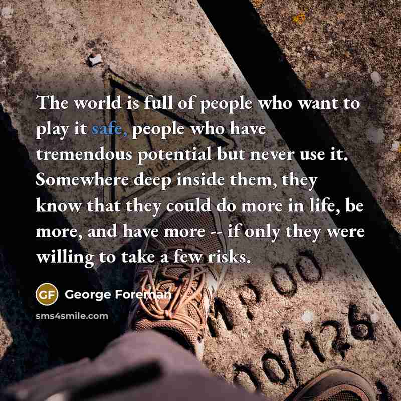 “The world is full of people who want to play…” quote by George Foreman