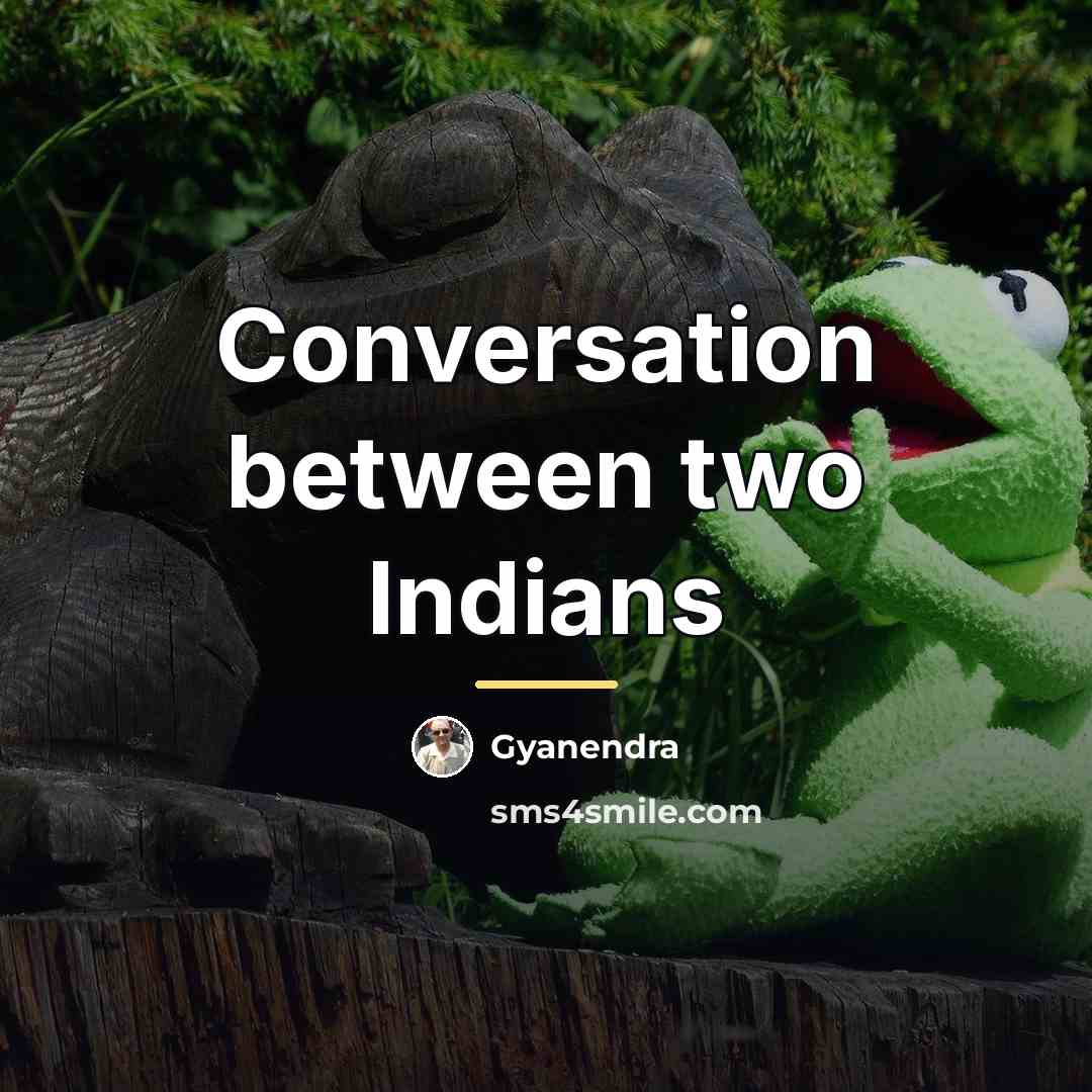 “Conversation between two Indians…” quote by Gyanendra