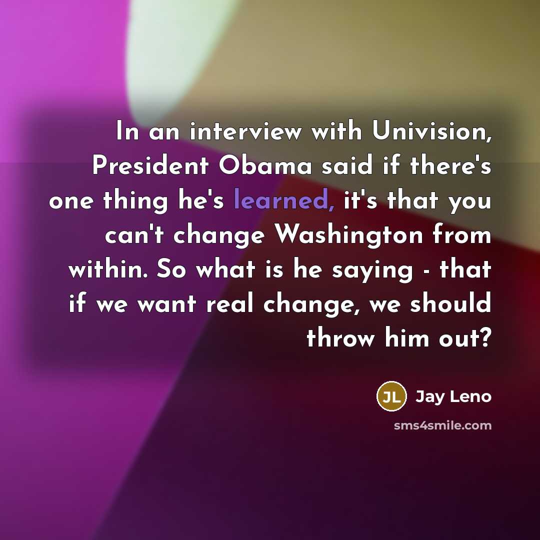 “In an interview with Univision, President Obama said if there's…” quote by Jay Leno