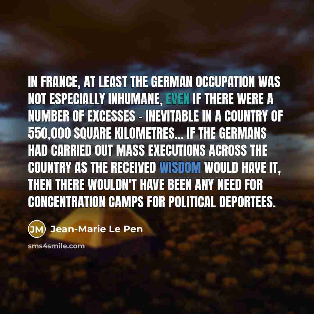 “In France, at least the German occupation was not especially…” quote by Jean-Marie Le Pen