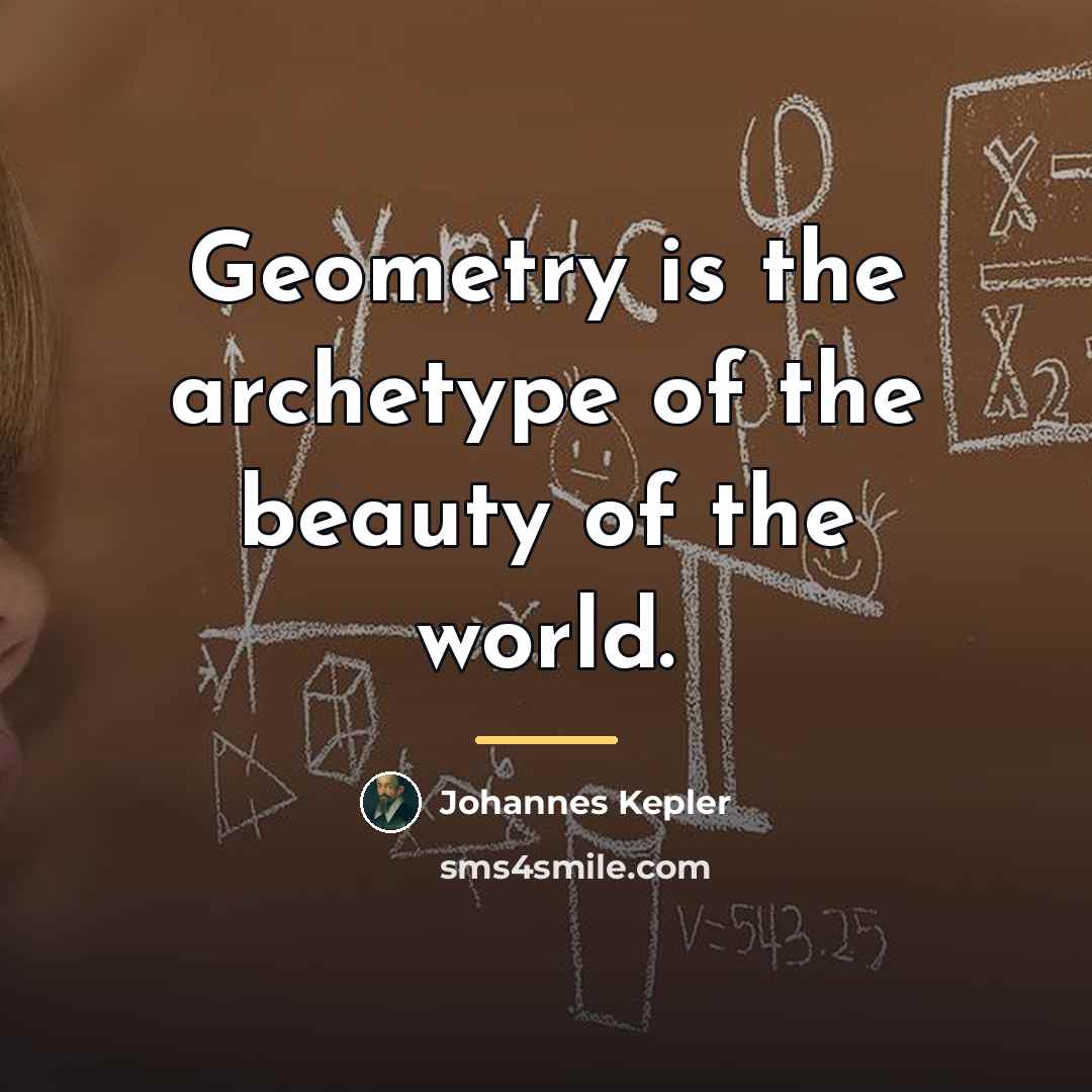 “Geometry is the archetype of the beauty of the world.…” quote by Johannes Kepler