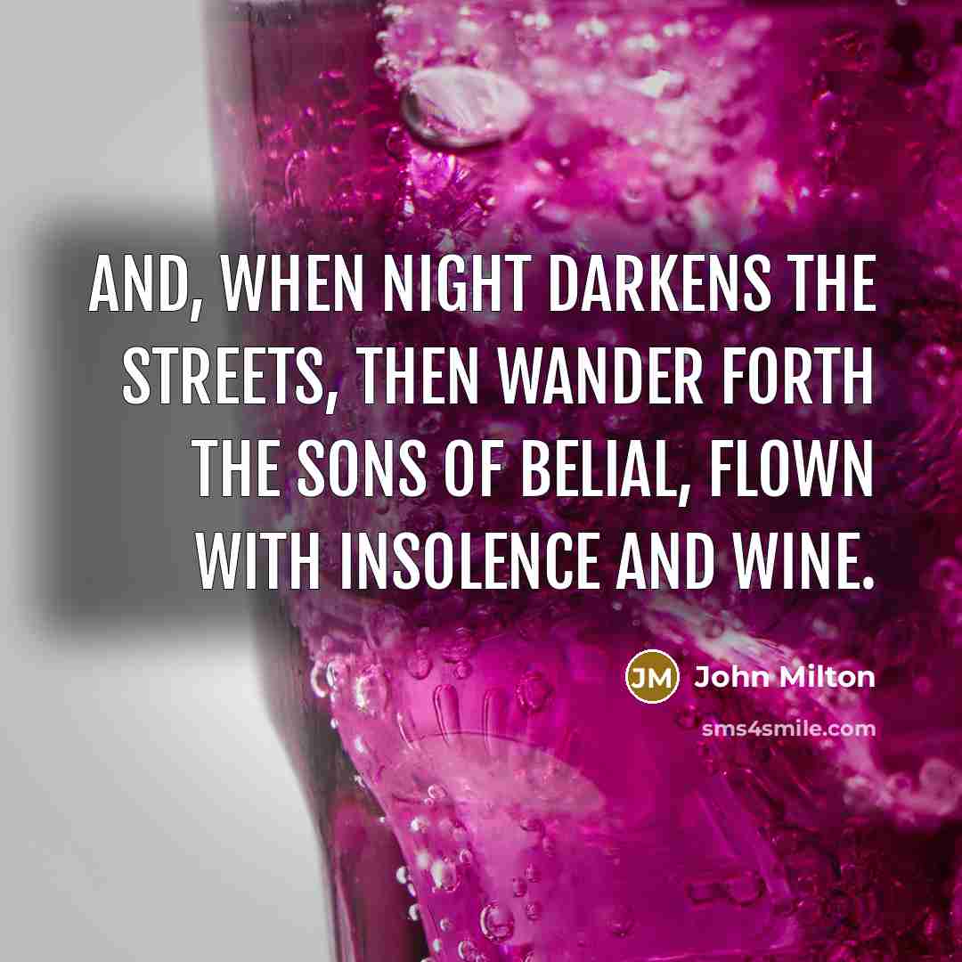 “And, when night Darkens the streets, then wander forth the…” quote by John Milton