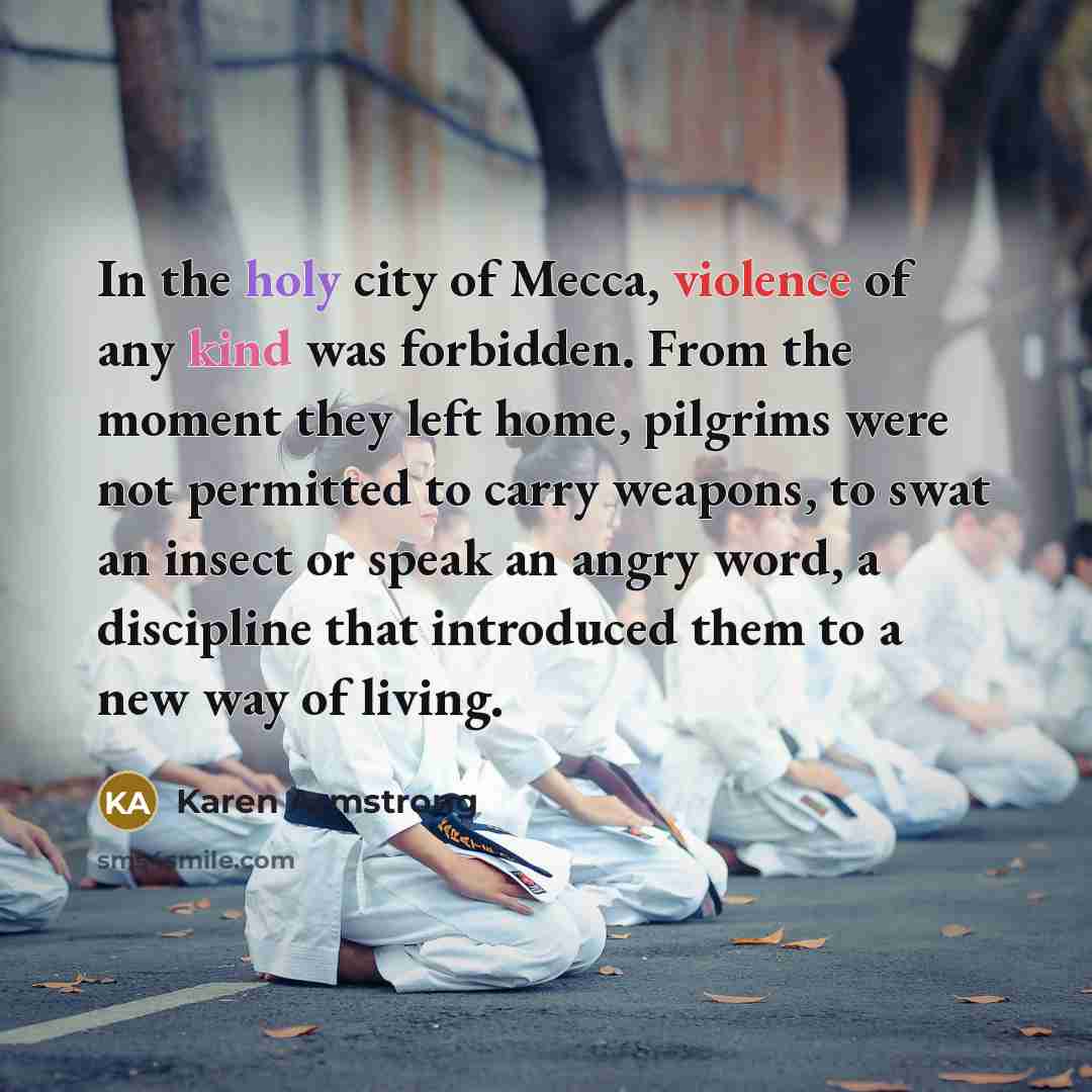 “In the holy city of Mecca, violence of any kind…” quote by Karen Armstrong