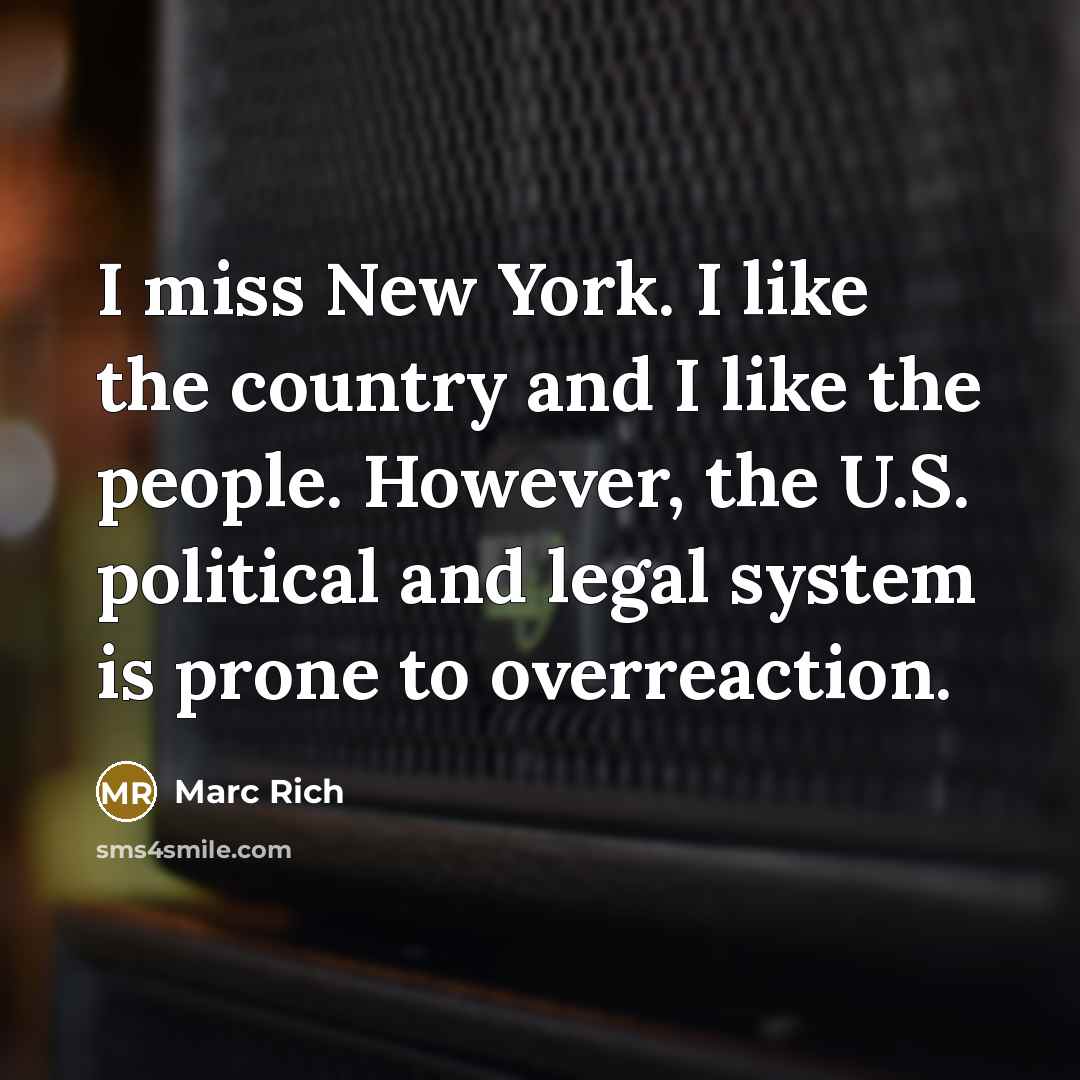 “I miss New York. I like the country and I…” quote by Marc Rich