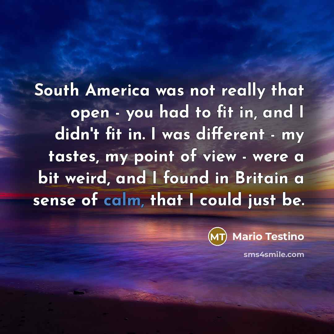 “South America was not really that open - you had…” quote by Mario Testino