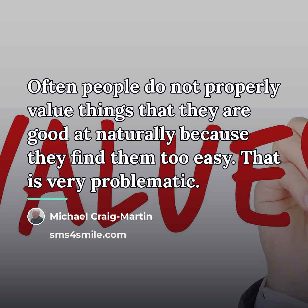 “Often people do not properly value things that they are…” quote by Michael Craig-Martin