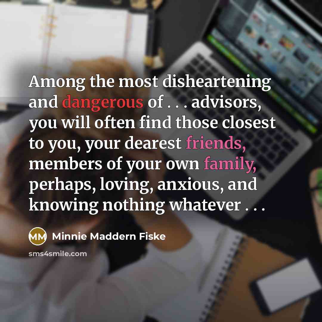 “Among the most disheartening and dangerous of . . .…” quote by Minnie Maddern Fiske