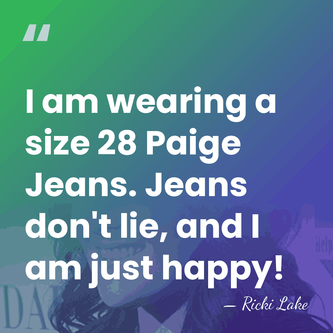 I am wearing a size 28 Paige Jeans. Jeans don't lie, and&hellip; - Ricki Lake