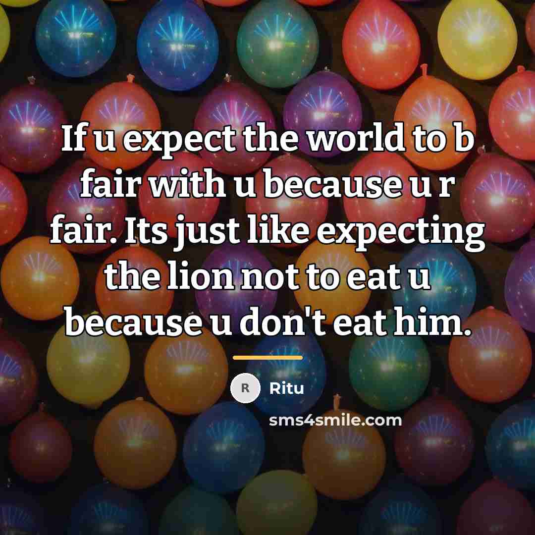 “If u expect the world to b fair with u…” quote by Ritu