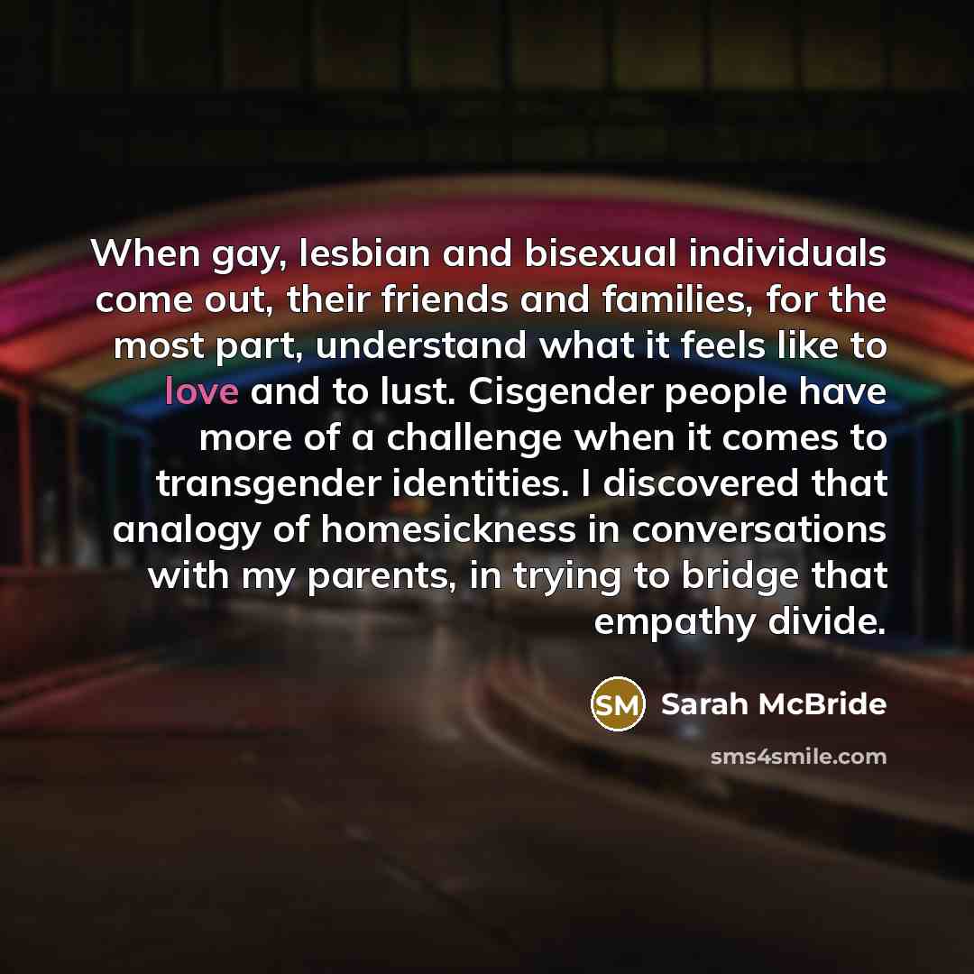 “When gay, lesbian and bisexual individuals come out, their friends…” quote by Sarah McBride