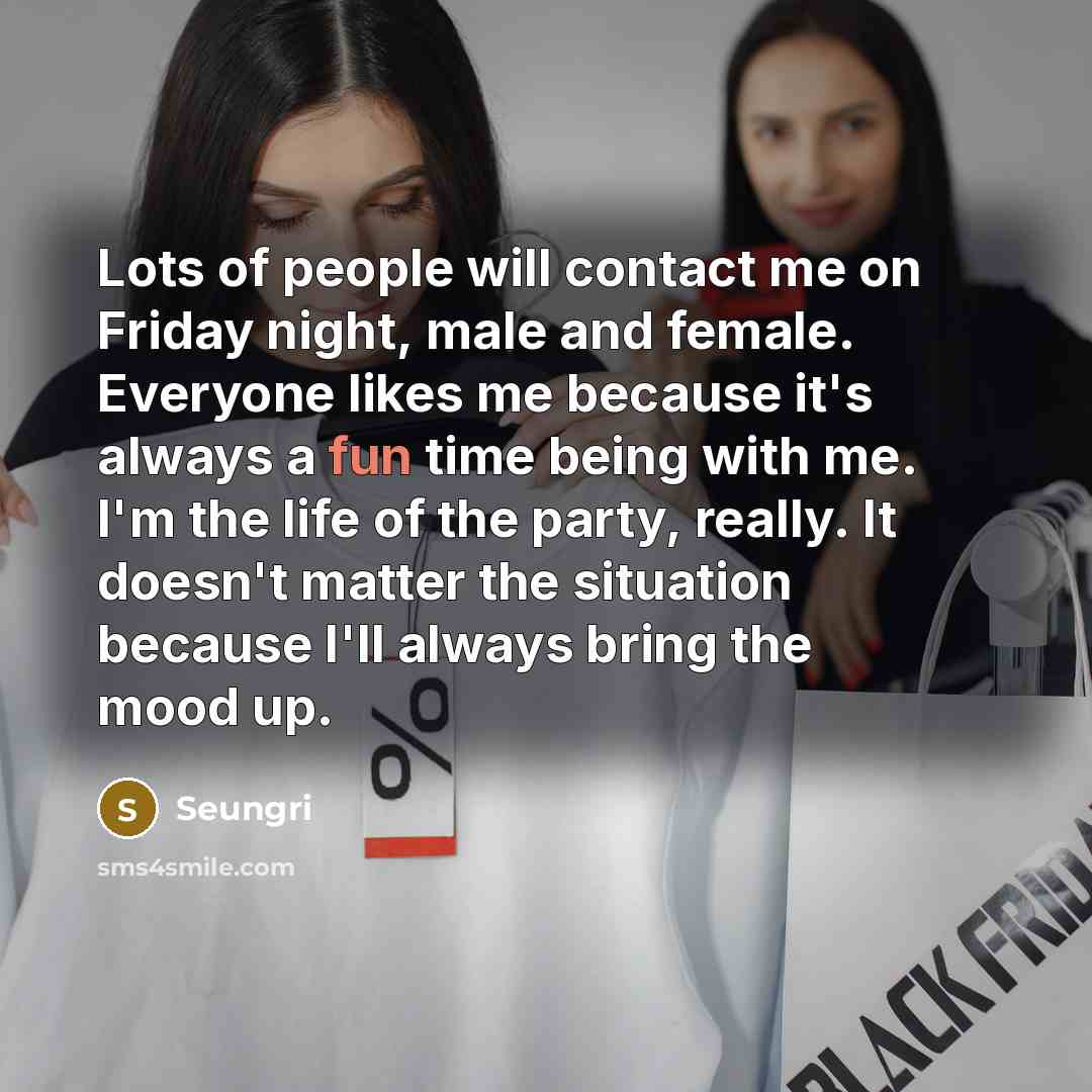 “Lots of people will contact me on Friday night, male…” quote by Seungri
