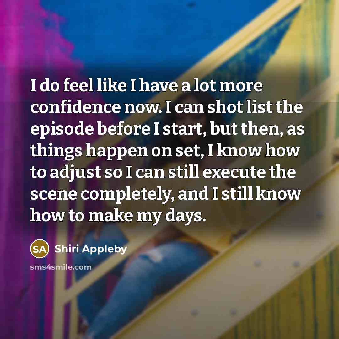 “I do feel like I have a lot more confidence…” quote by Shiri Appleby