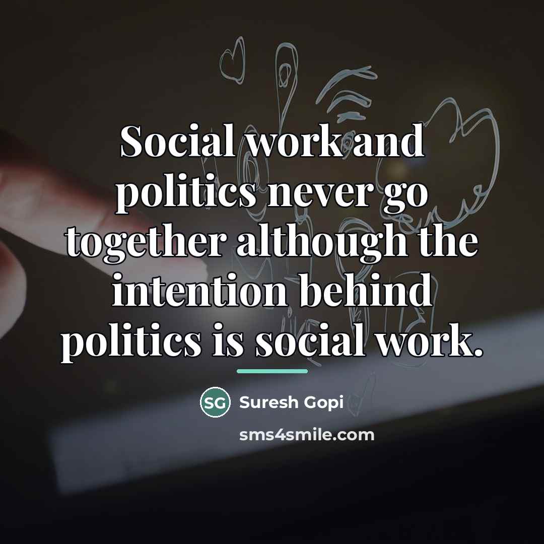“Social work and politics never go together although the intention…” quote by Suresh Gopi