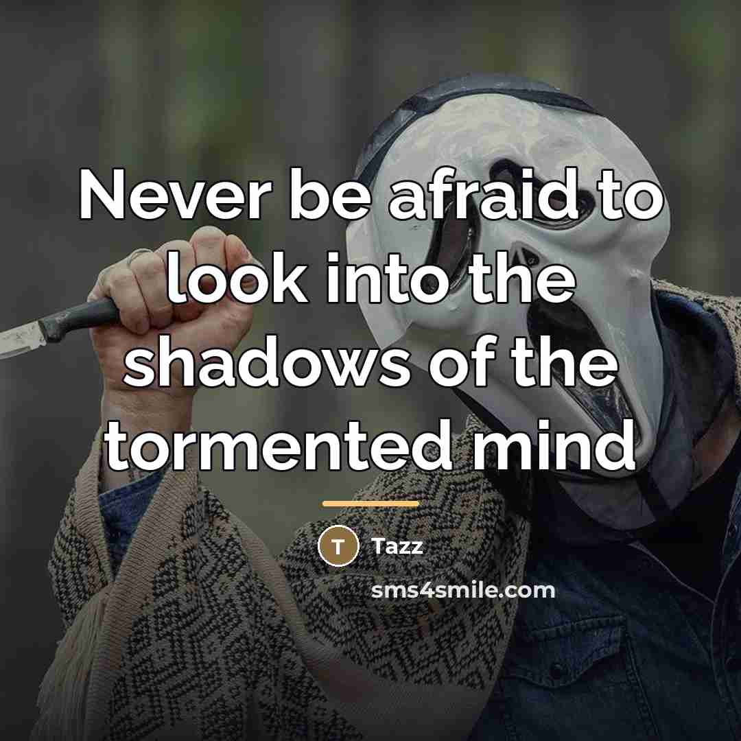 “Never be afraid to look into the shadows of the…” quote by Tazz