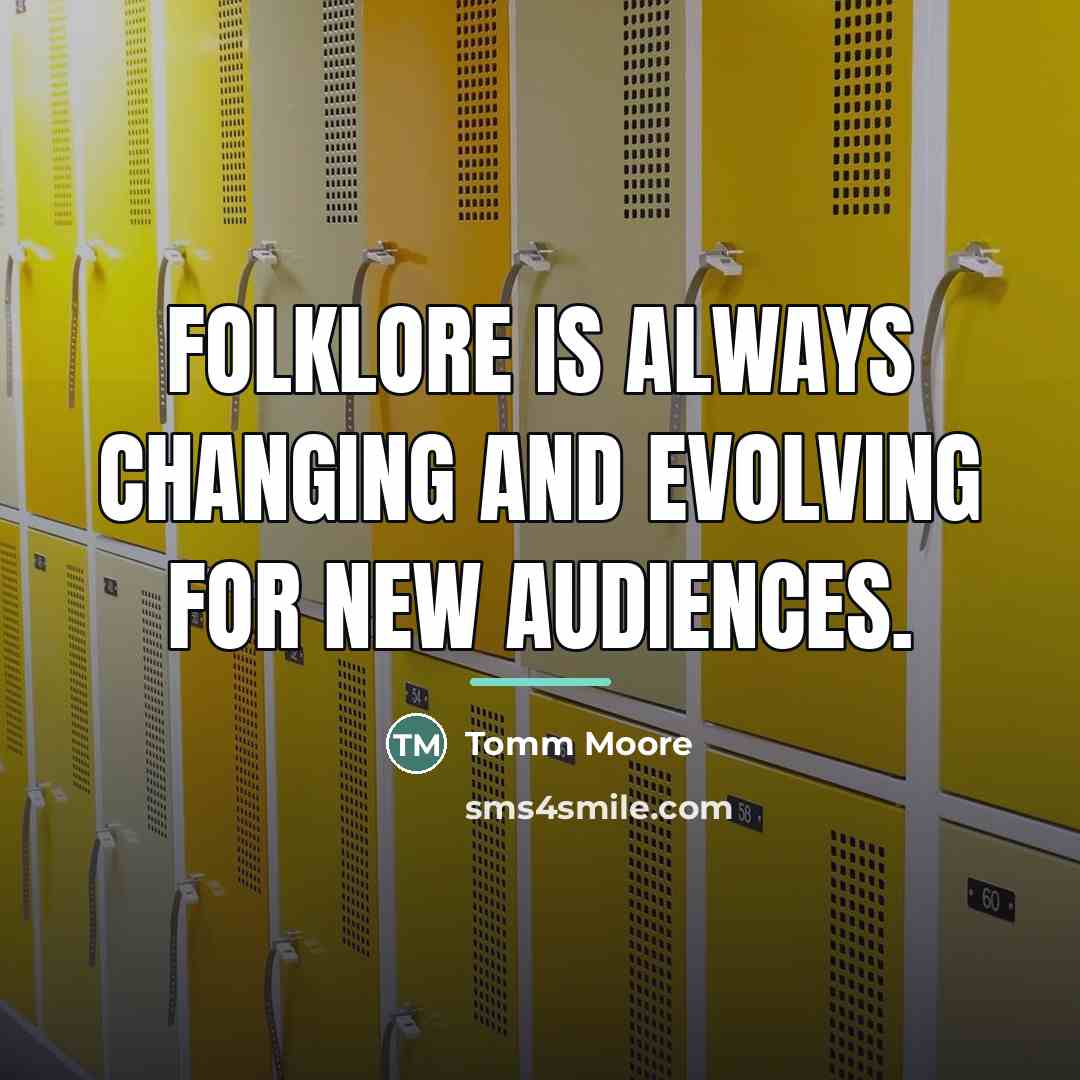 “Folklore is always changing and evolving for new audiences.…” quote by Tomm Moore