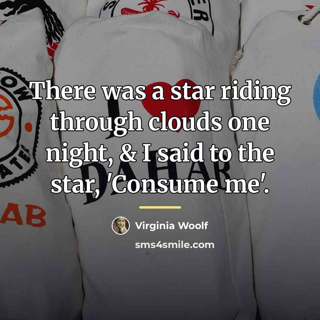 “There was a star riding through clouds one night, &…” quote by Virginia Woolf