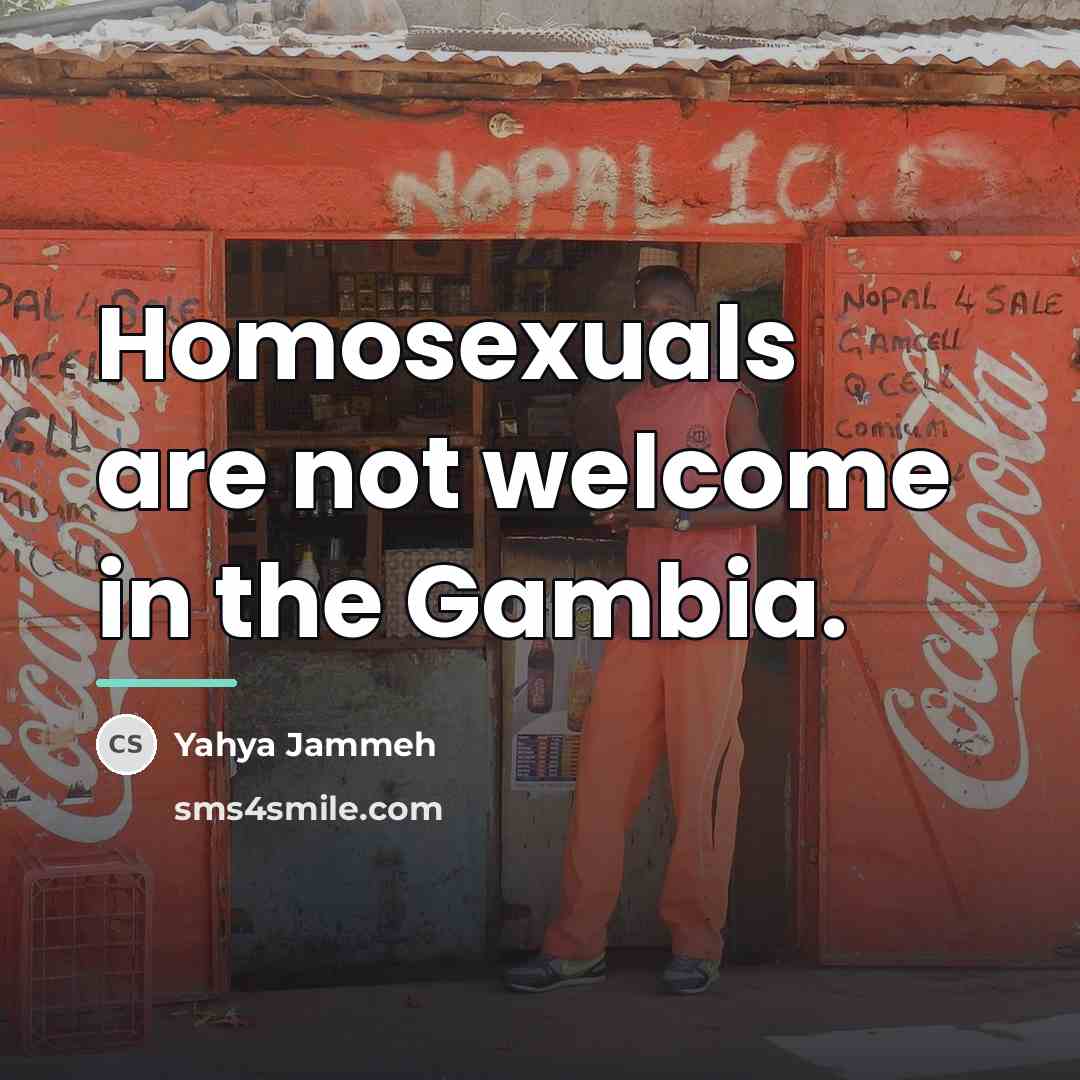 “Homosexuals are not welcome in the Gambia.…” quote by Yahya Jammeh