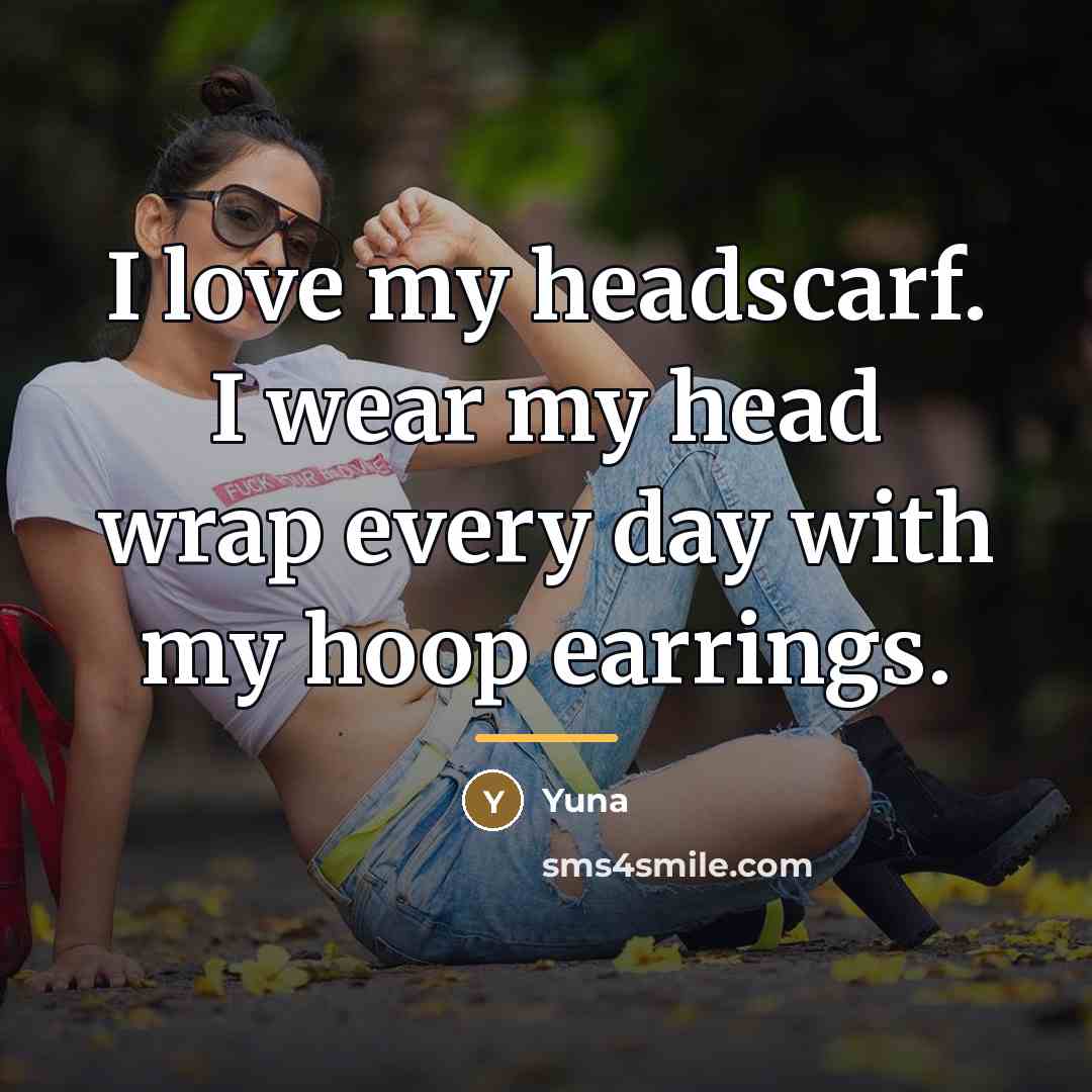 “I love my headscarf. I wear my head wrap every…” quote by Yuna