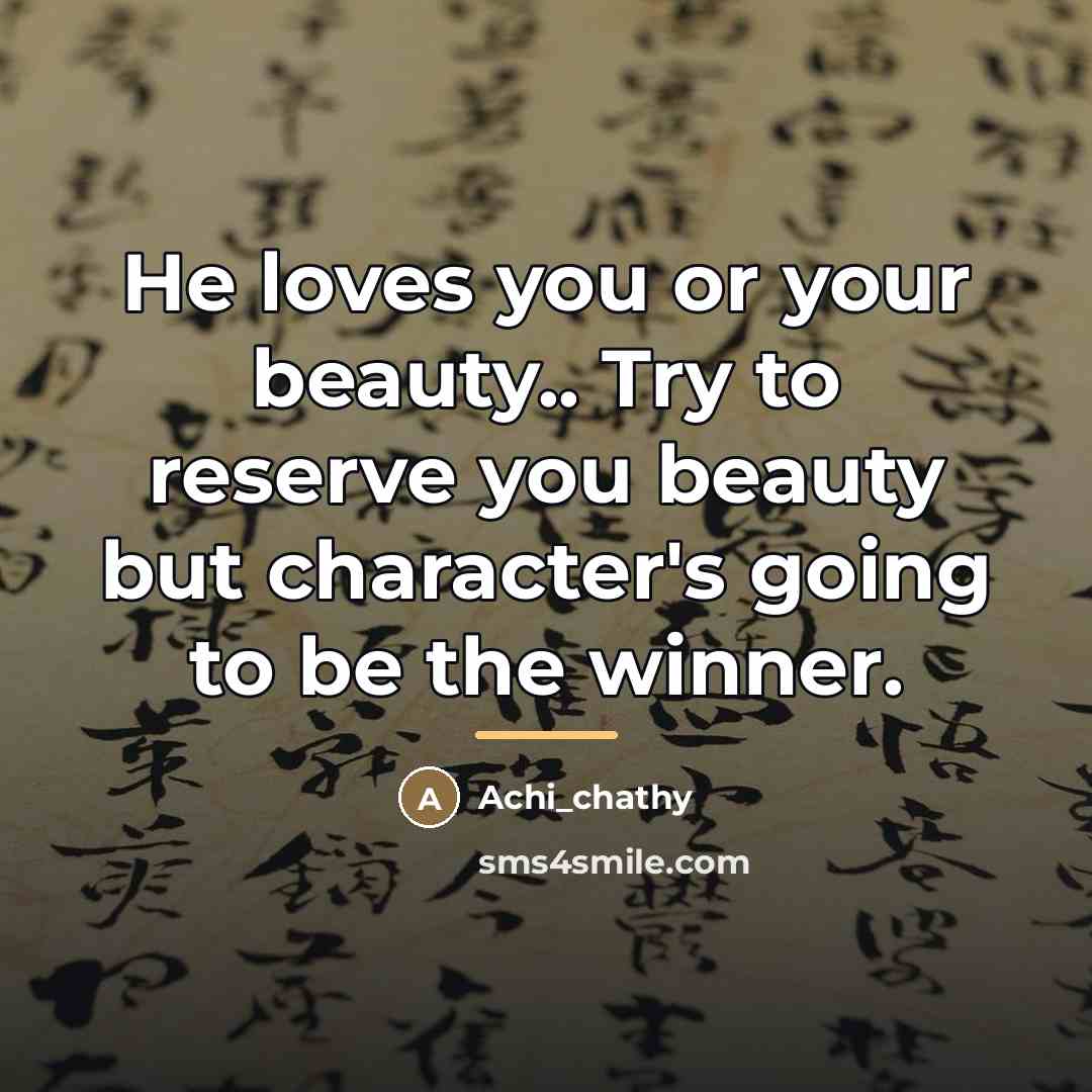 “He loves you or your beauty.. Try to reserve you…” quote by Achi_chathy