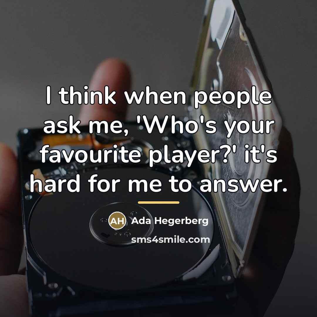 “I think when people ask me, 'Who's your favourite player?'…” quote by Ada Hegerberg