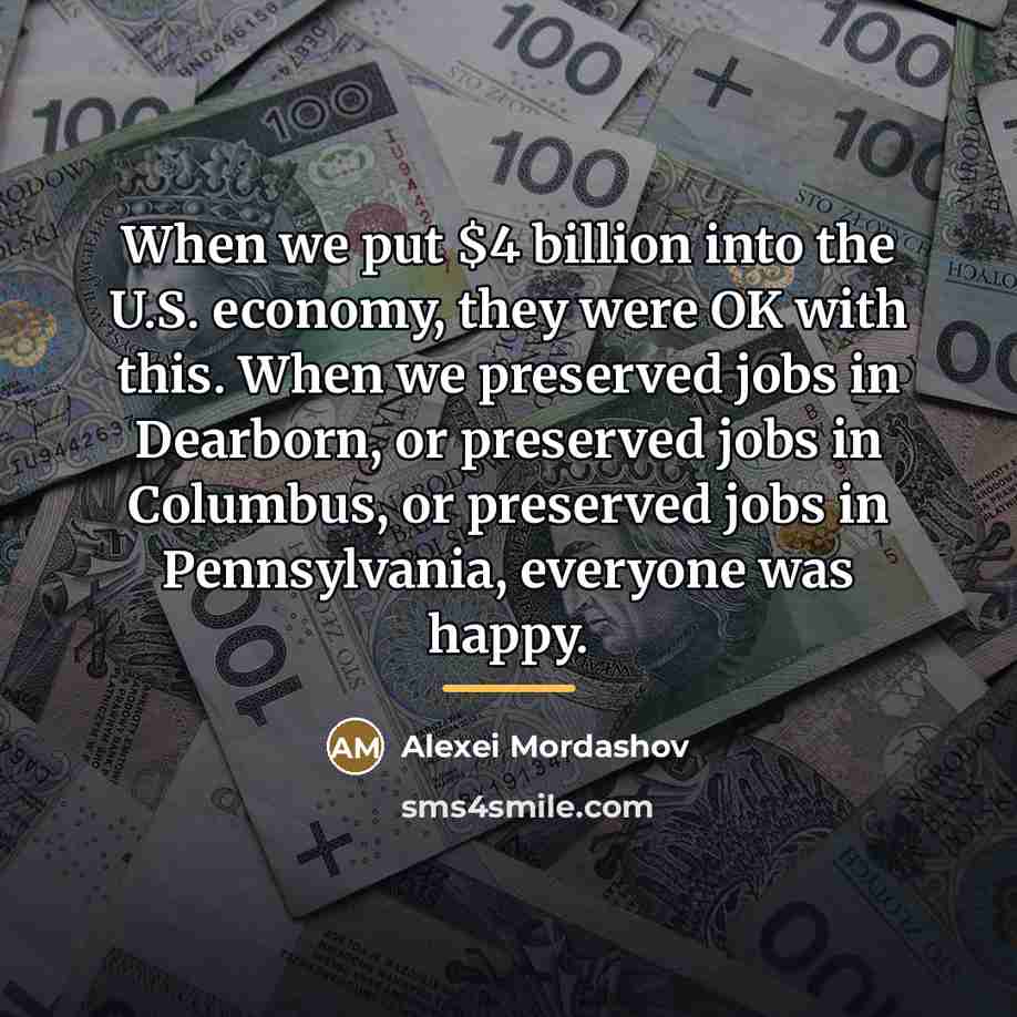 “When we put $4 billion into the U.S. economy, they…” quote by Alexei Mordashov