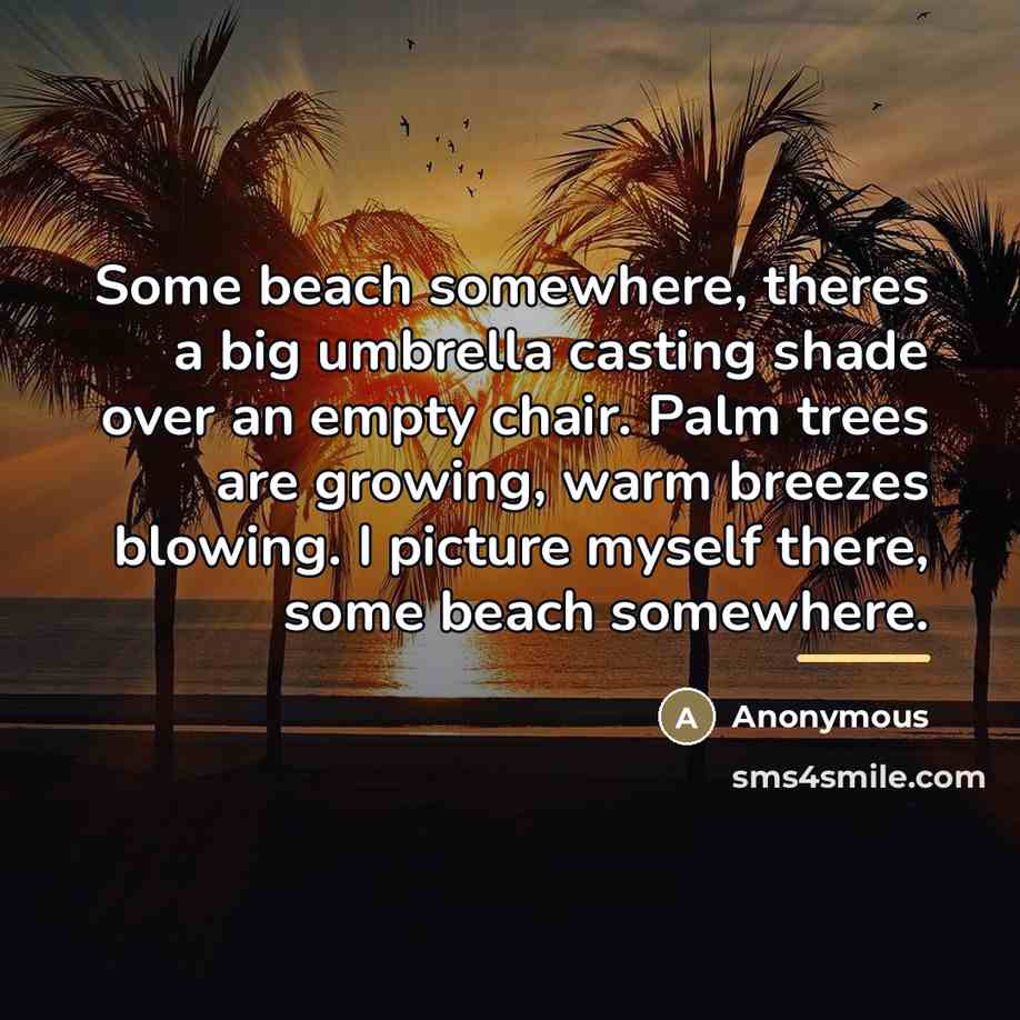 “Some beach somewhere, theres a big umbrella casting shade over…” quote by Anonymous