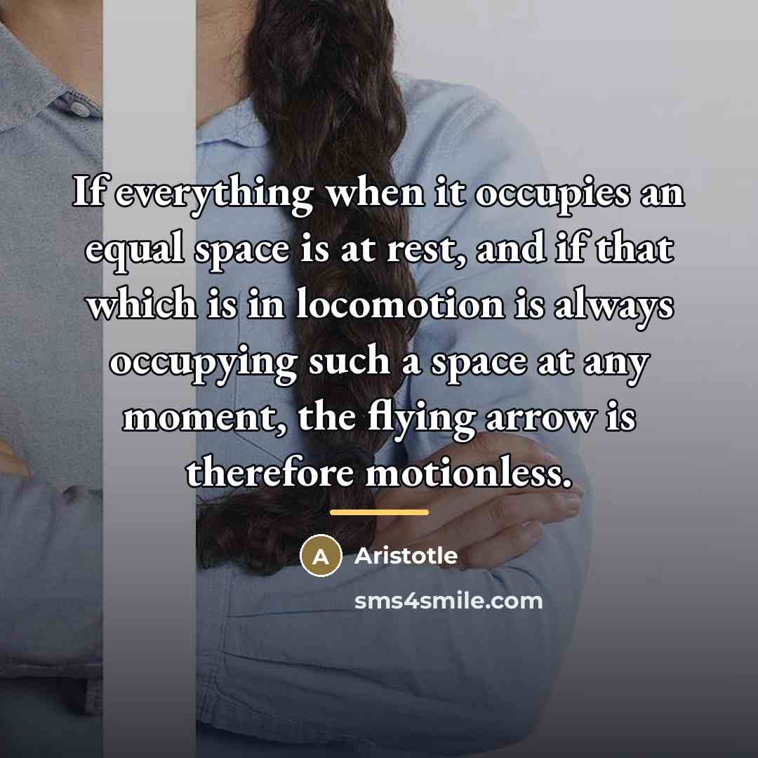 “If everything when it occupies an equal space is at…” quote by Aristotle