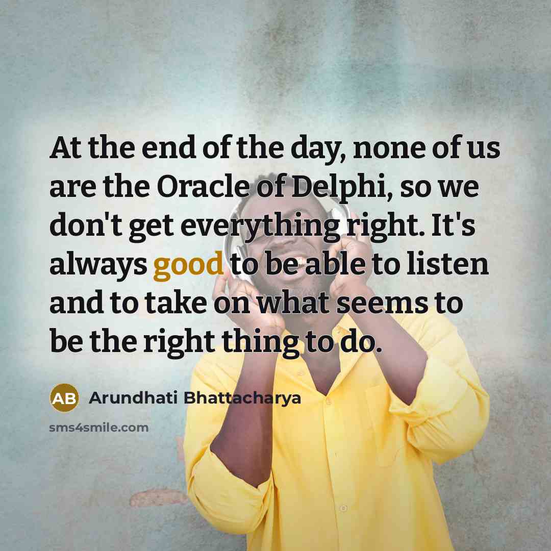 “At the end of the day, none of us are…” quote by Arundhati Bhattacharya