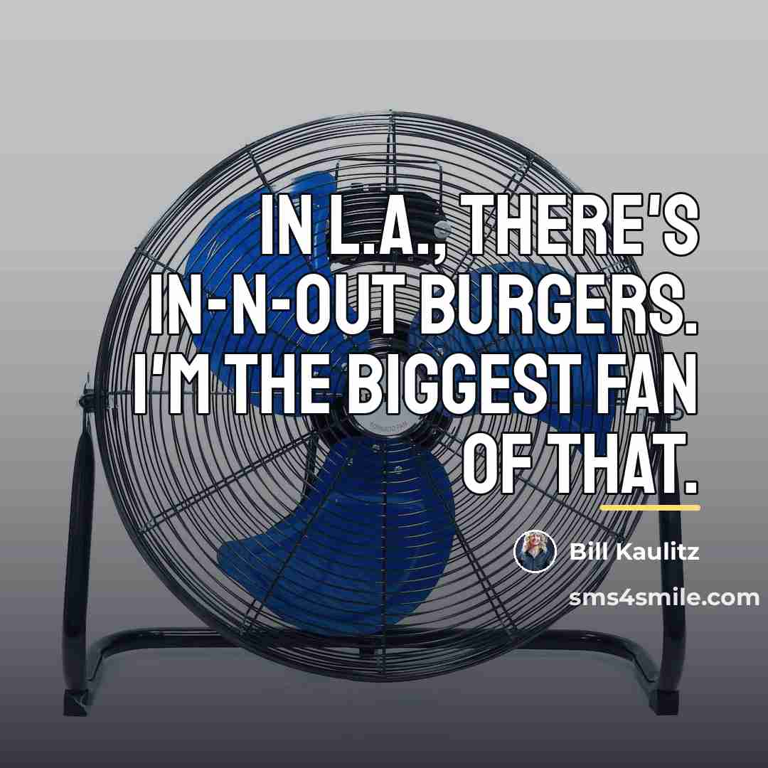 “In L.A., there's In-N-Out burgers. I'm the biggest fan of…” quote by Bill Kaulitz