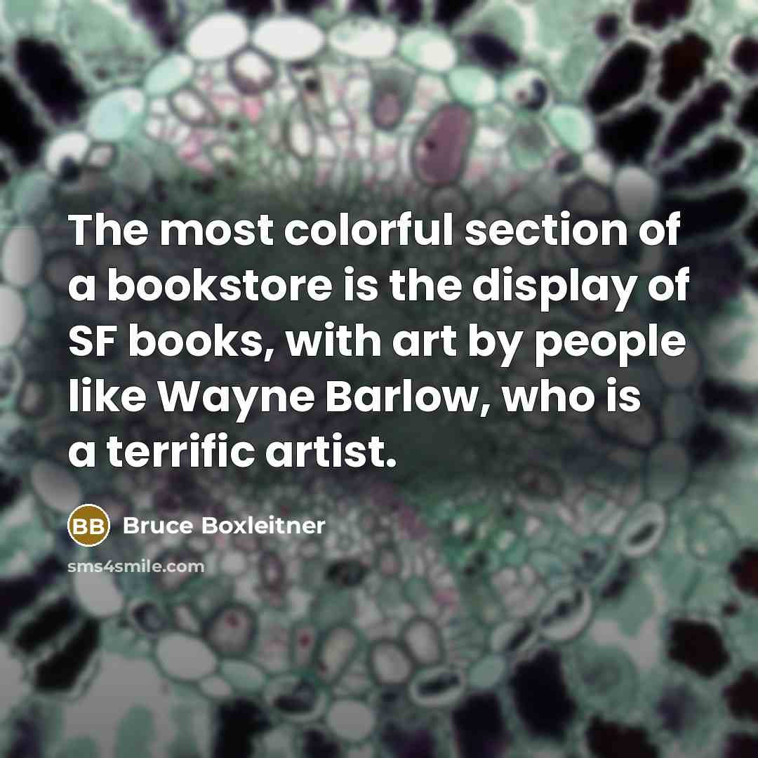 “The most colorful section of a bookstore is the display…” quote by Bruce Boxleitner