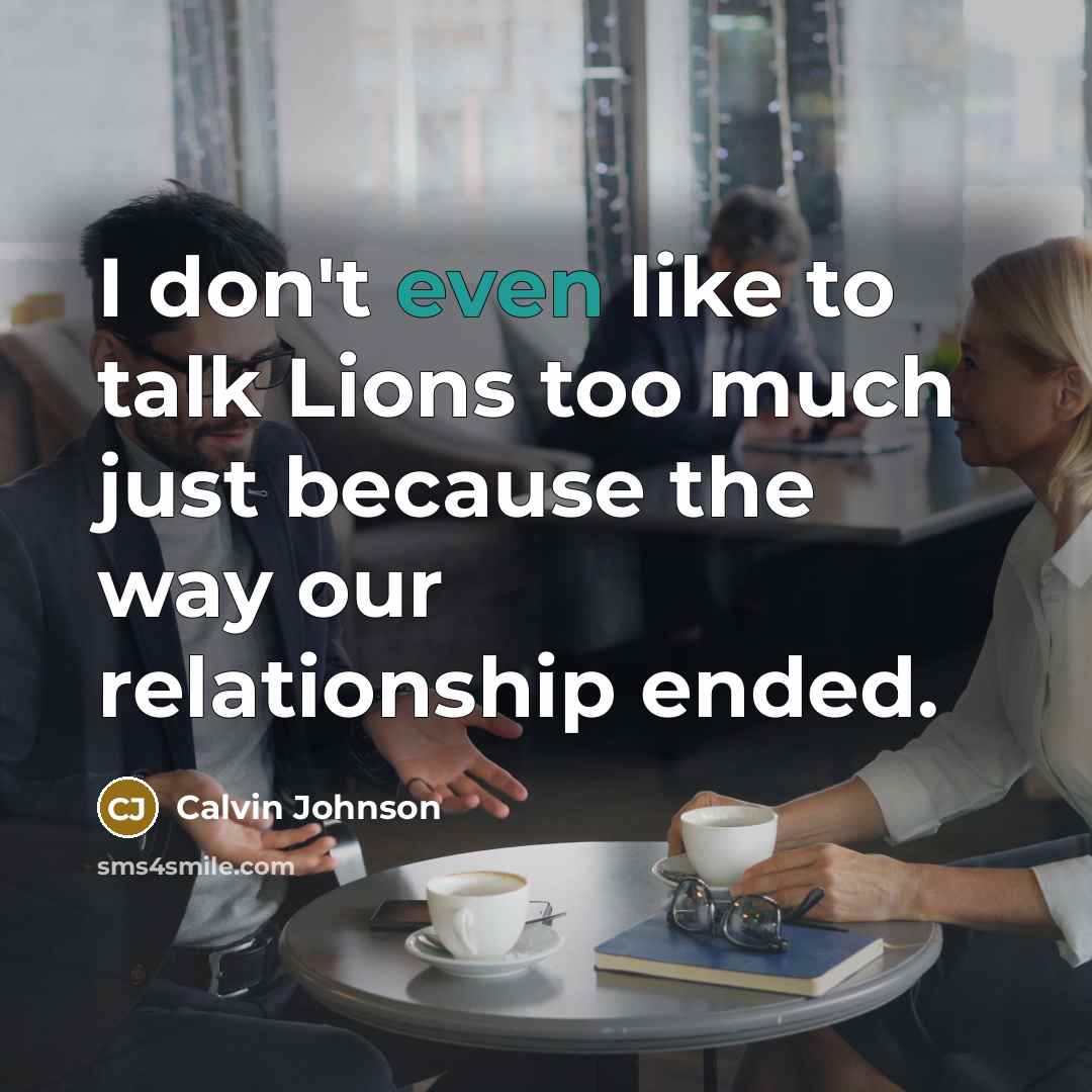 “I don't even like to talk Lions too much just…” quote by Calvin Johnson