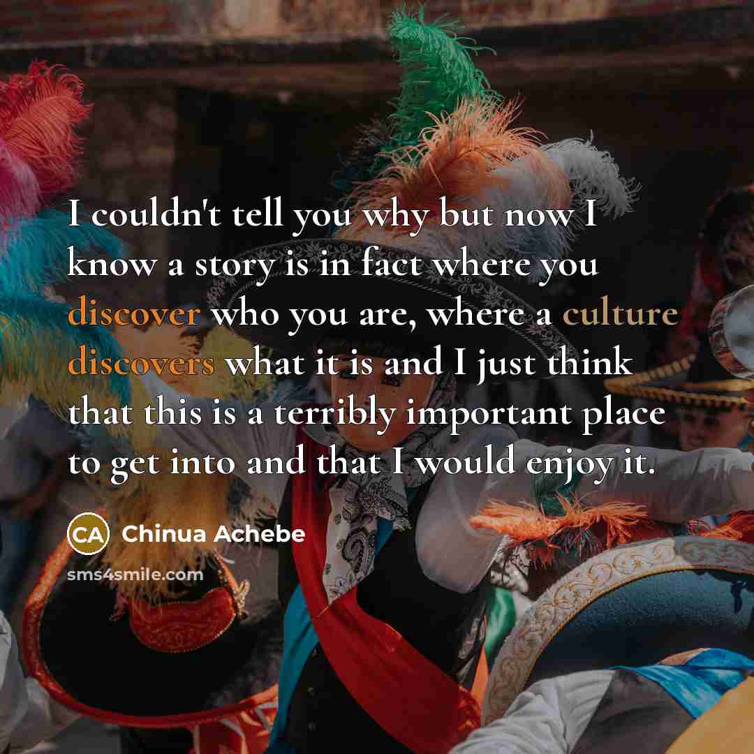 “I couldn't tell you why but now I know a…” quote by Chinua Achebe