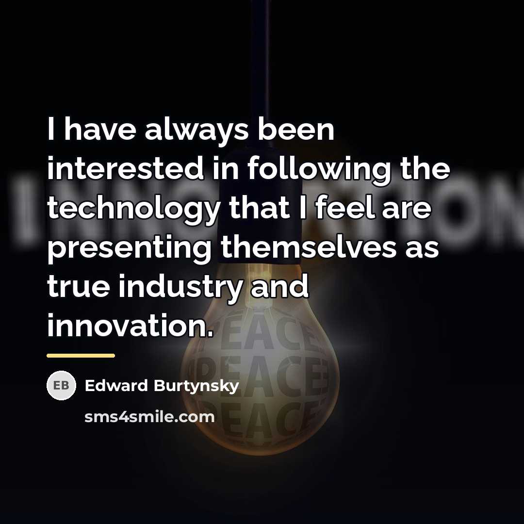 “I have always been interested in following the technology that…” quote by Edward Burtynsky