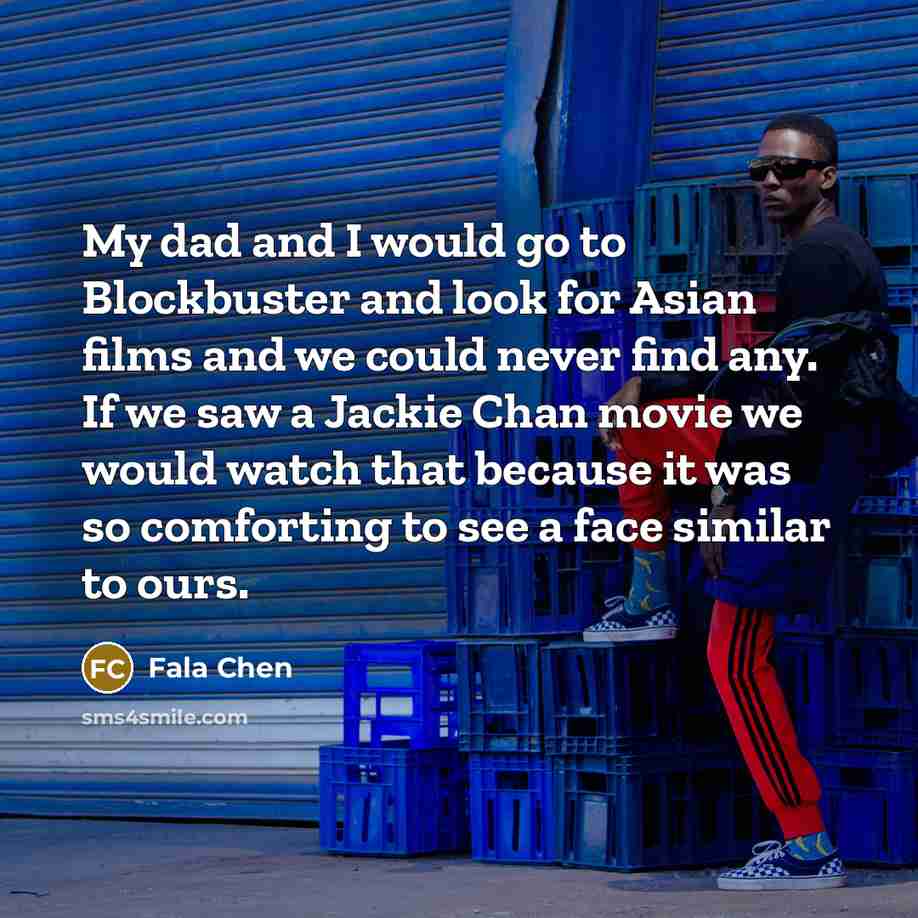 “My dad and I would go to Blockbuster and look…” quote by Fala Chen