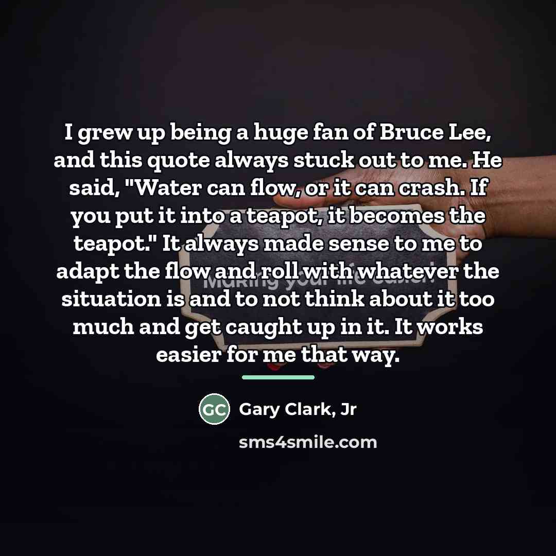 “I grew up being a huge fan of Bruce Lee,…” quote by Gary Clark, Jr