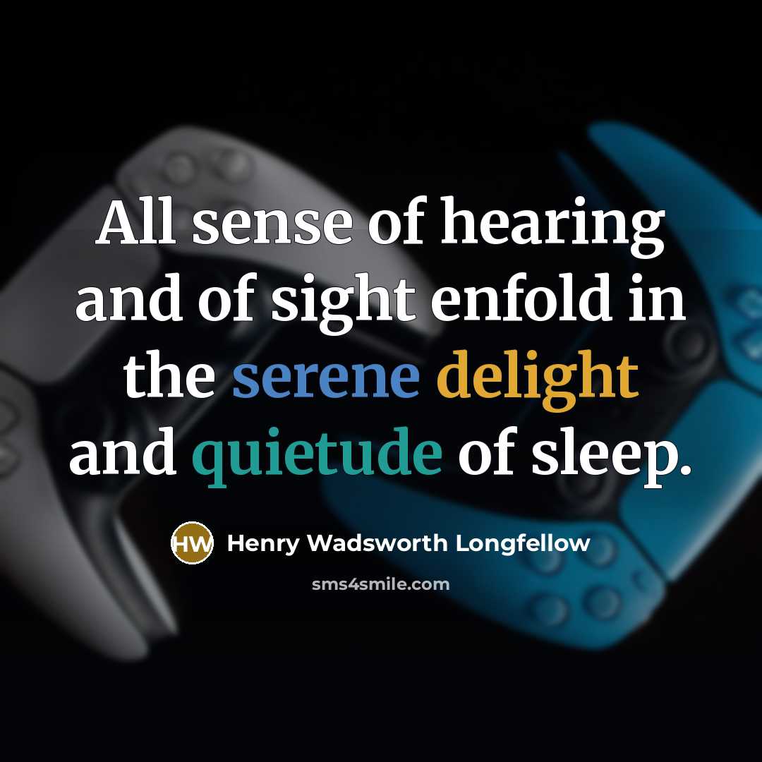 “All sense of hearing and of sight enfold in the…” quote by Henry Wadsworth Longfellow