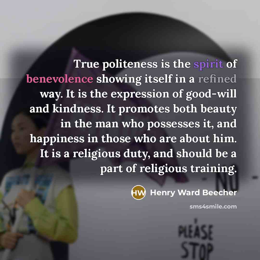 “True politeness is the spirit of benevolence showing itself in…” quote by Henry Ward Beecher