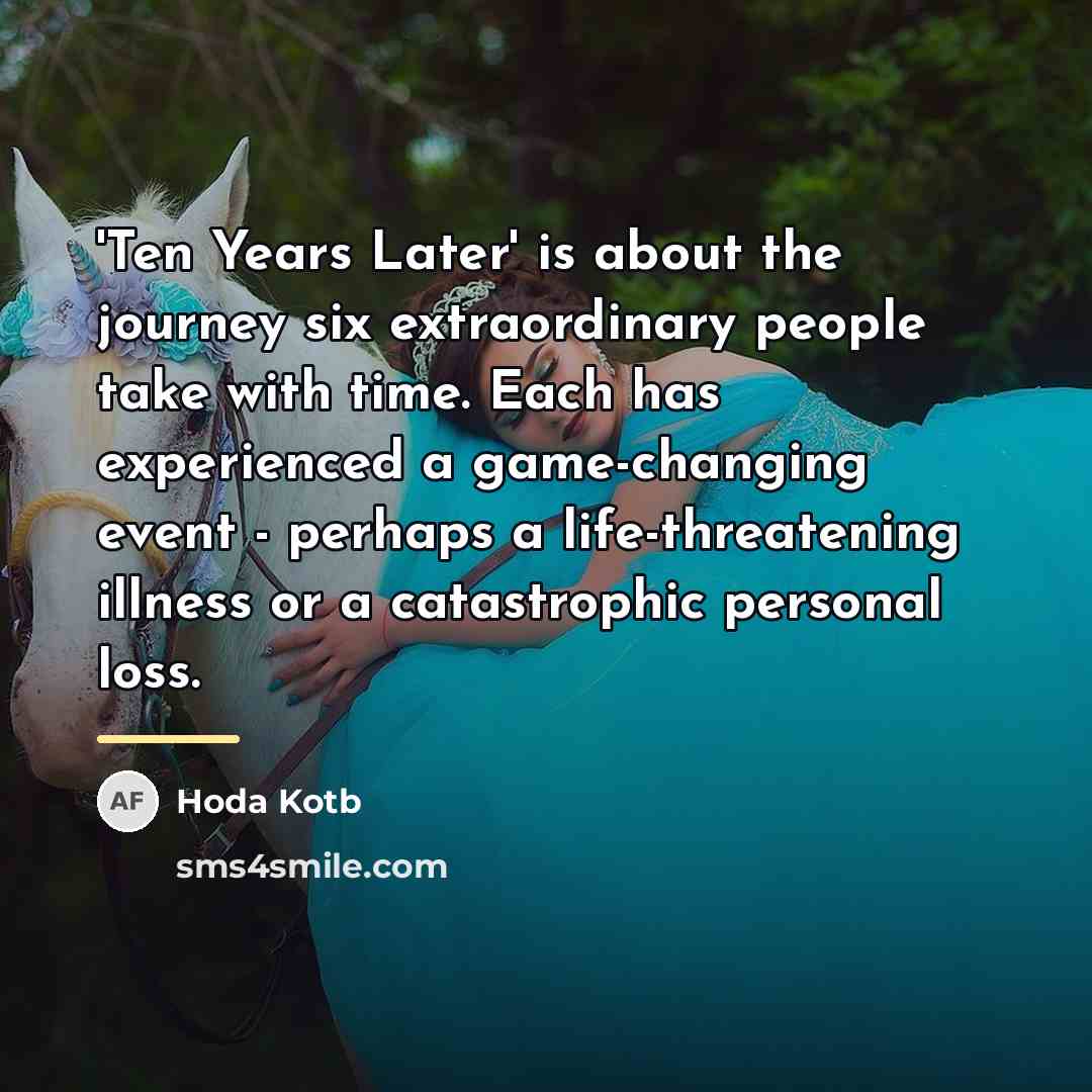 “'Ten Years Later' is about the journey six extraordinary people…” quote by Hoda Kotb