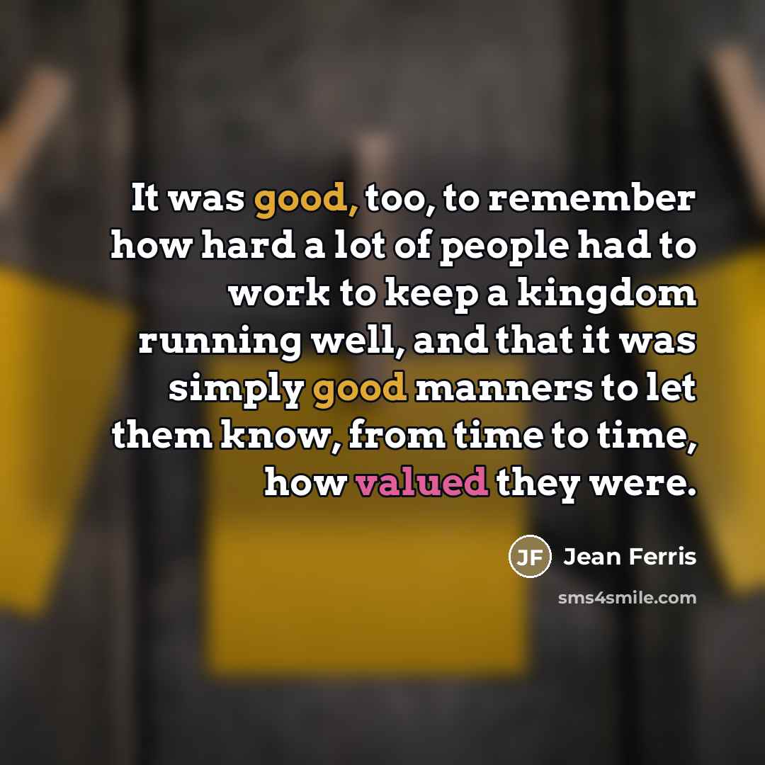 “It was good, too, to remember how hard a lot…” quote by Jean Ferris
