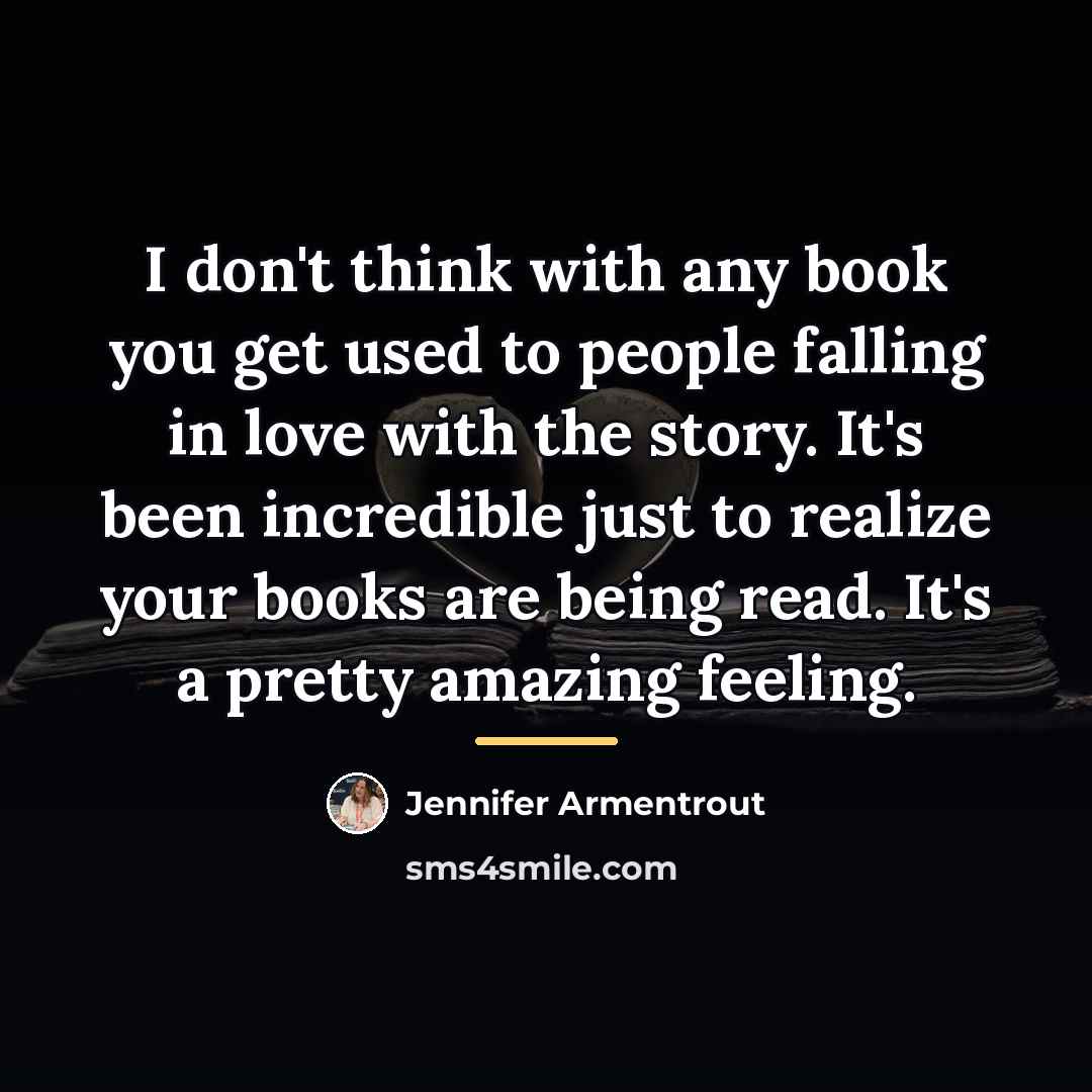 “I don't think with any book you get used to…” quote by Jennifer Armentrout