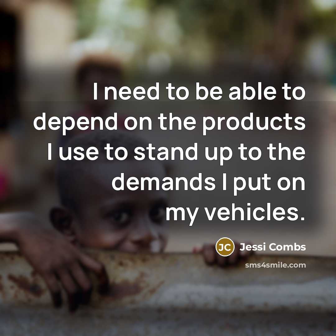 “I need to be able to depend on the products…” quote by Jessi Combs