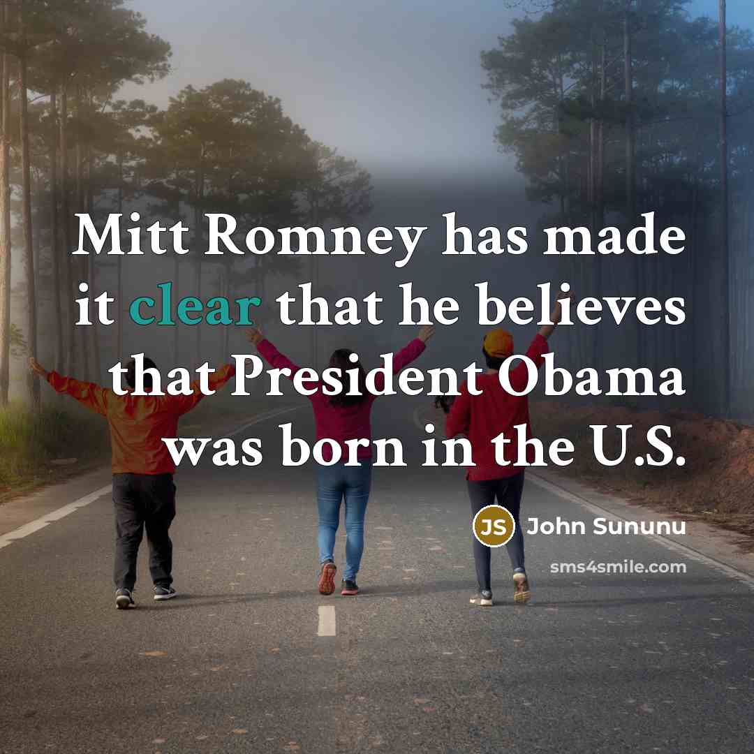“Mitt Romney has made it clear that he believes that…” quote by John Sununu