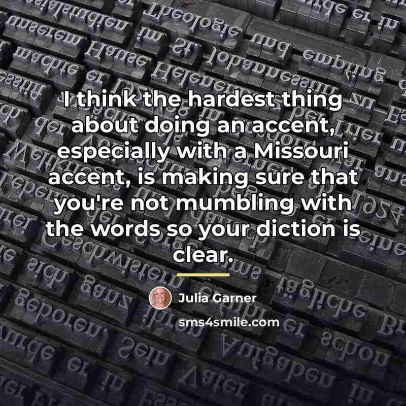 “I think the hardest thing about doing an accent, especially…” quote by Julia Garner