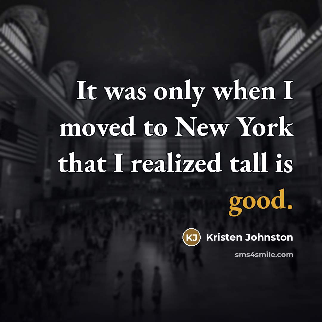 “It was only when I moved to New York that…” quote by Kristen Johnston