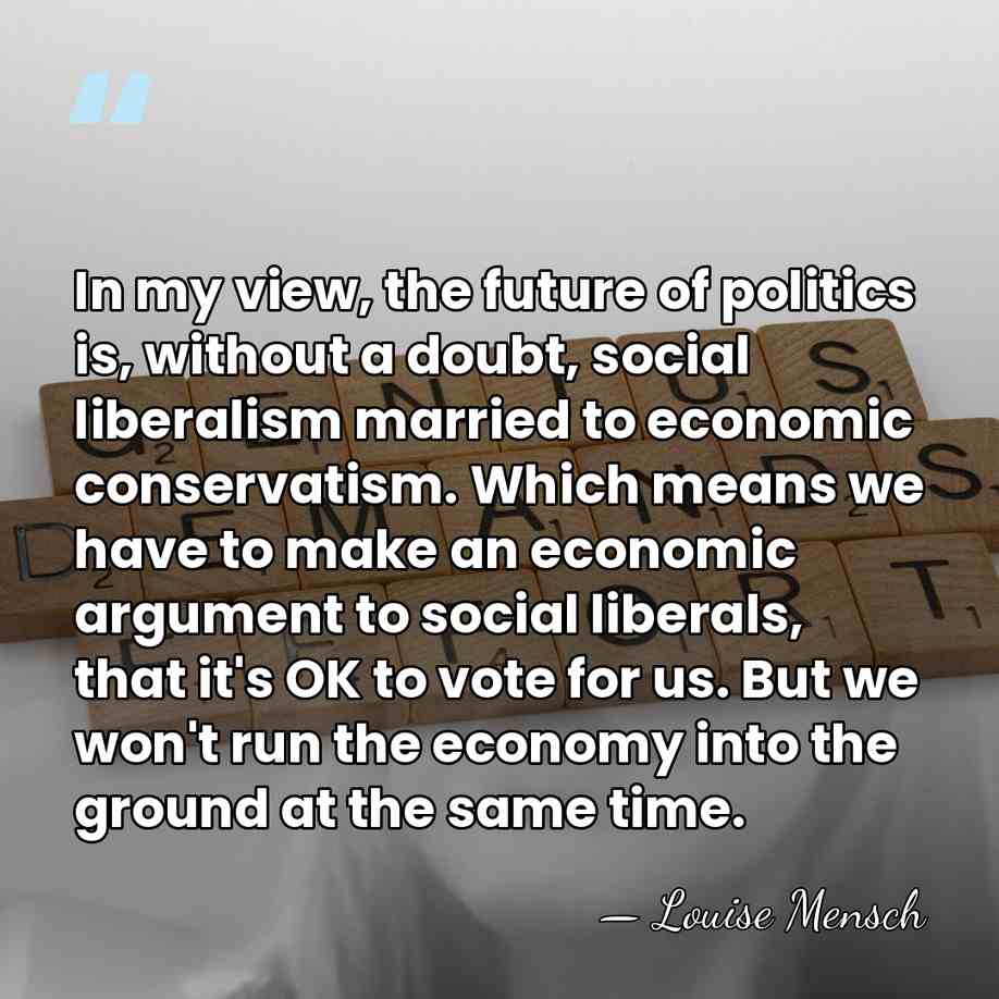 In my view, the future of politics is, without a doubt, social&hellip; - Louise Mensch