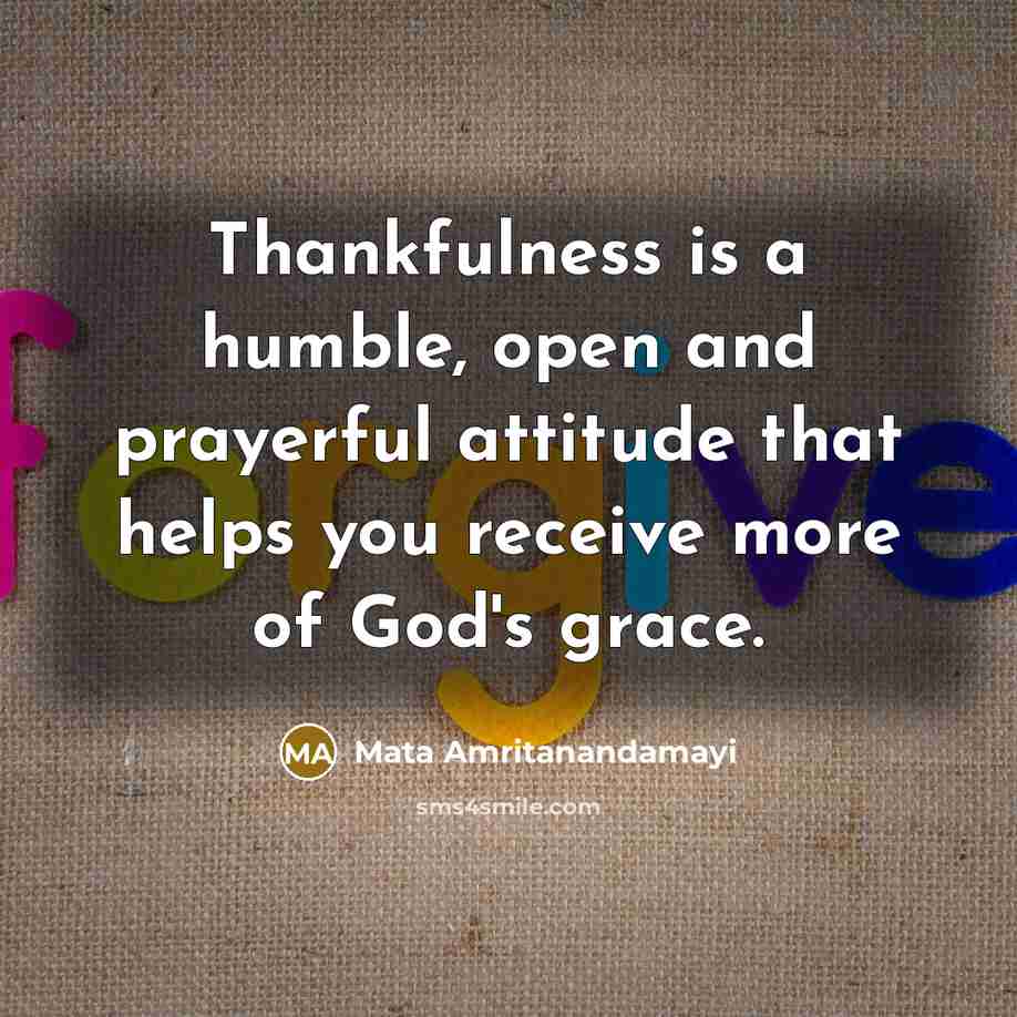 “Thankfulness is a humble, open and prayerful attitude that helps…” quote by Mata Amritanandamayi