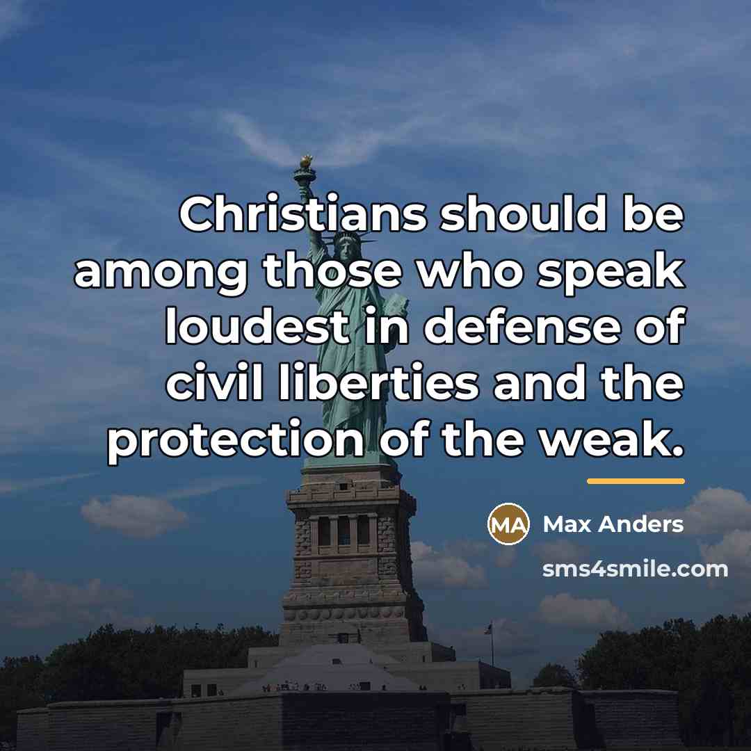 “Christians should be among those who speak loudest in defense…” quote by Max Anders