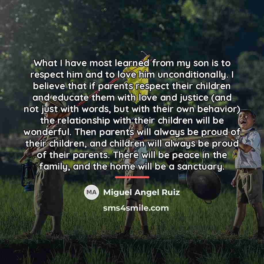 “What I have most learned from my son is to…” quote by Miguel Angel Ruiz